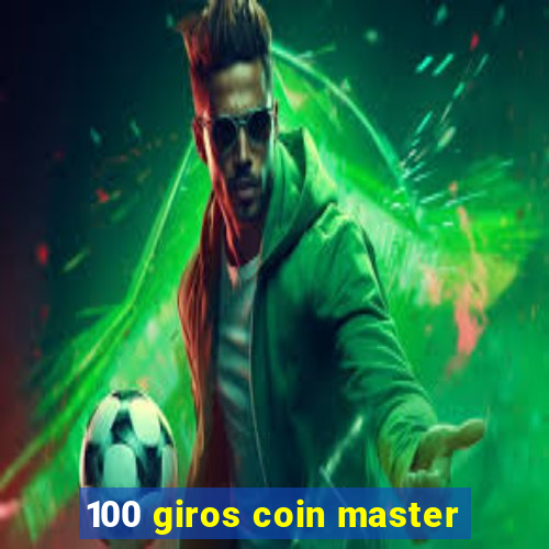 100 giros coin master